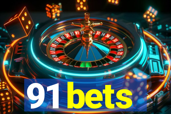 91 bets